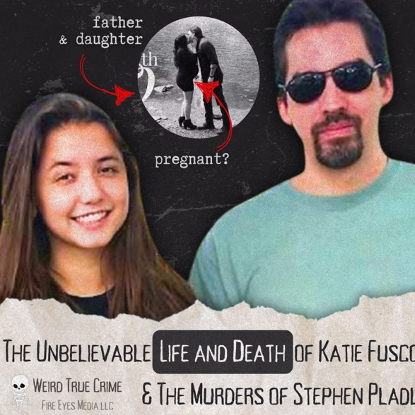 The Unbelievable Life Of Katie Fusco & The Murder Of Stephen Pladl