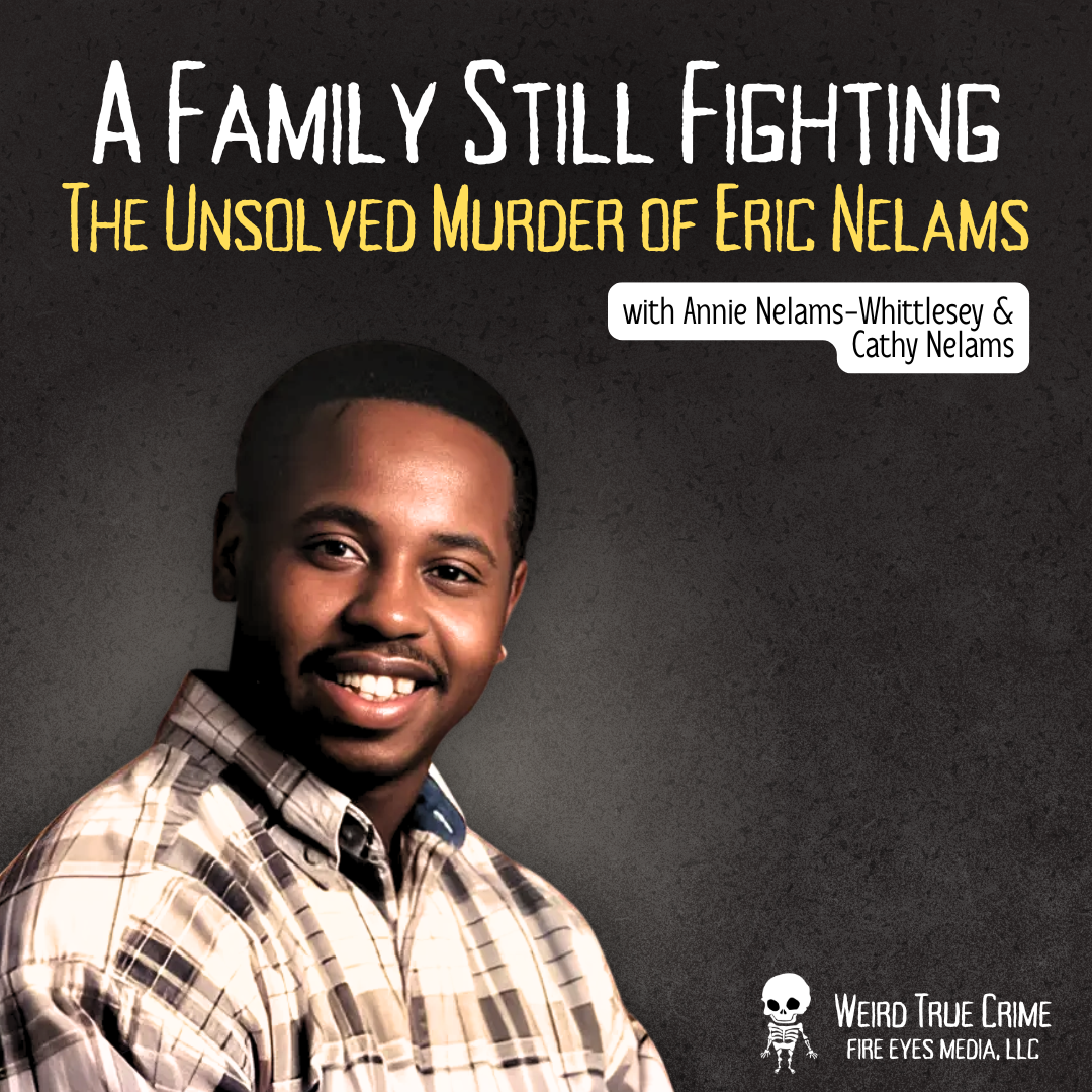 A Family Still Fighting: The Unsolved Murder Of Eric Nelams