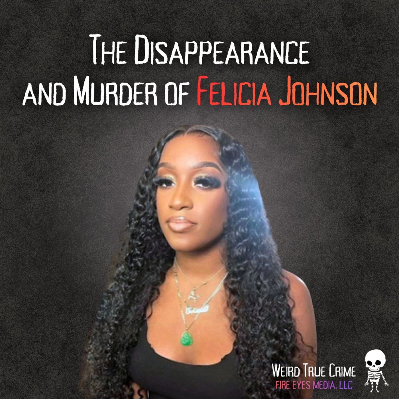 Unsolved: The Disappearance And Murder Of Felicia Johnson