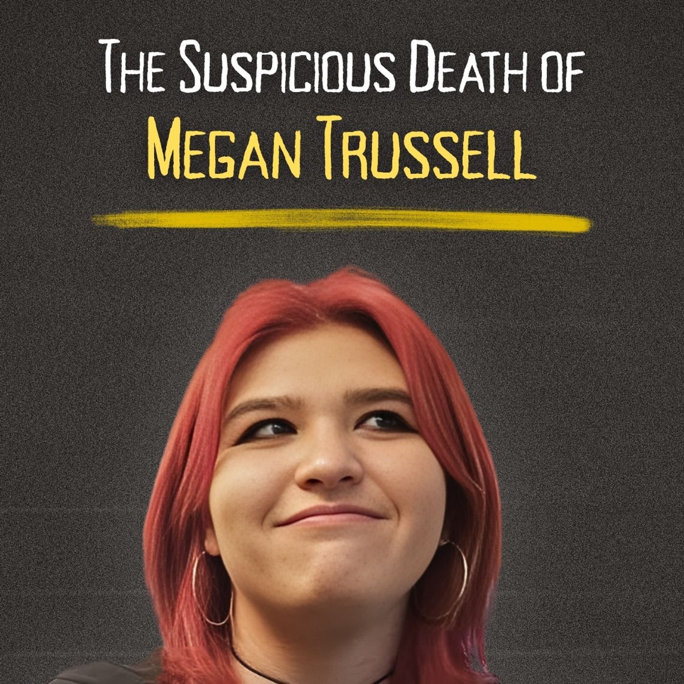 The Suspicious Death Of Megan Trussell | Part One
